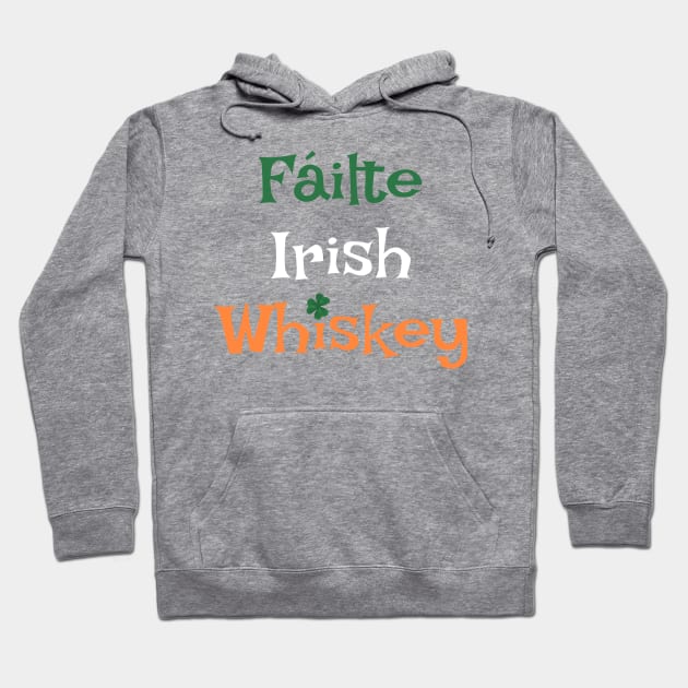 Fáilte Irish Whiskey - I Welcome an Irish Wiskey Hoodie by numpdog